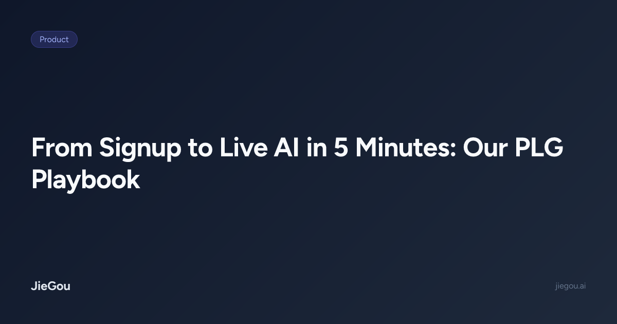 Live In5 From Signup to Live AI in 5 Minutes: Our PLG Playbook | JieGou