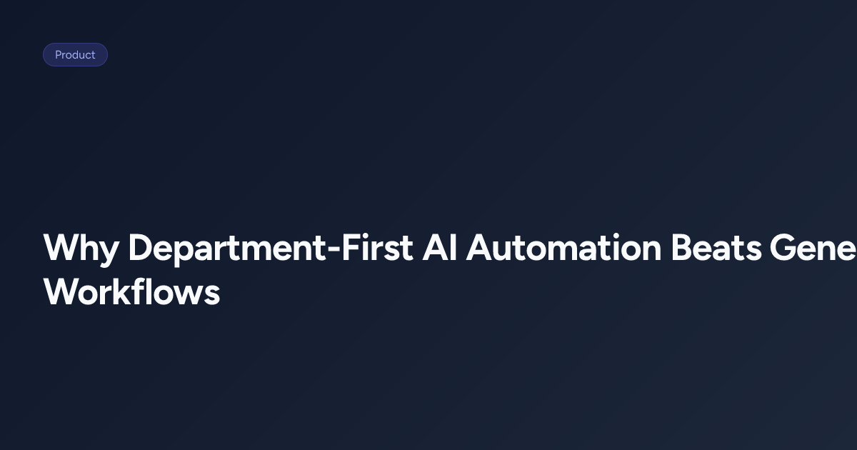 Why Department-First AI Automation Beats Generic Workflows | JieGou
