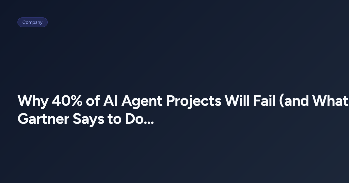 Why 40% of AI Agent Projects Will Fail (and What Gartner Says to Do ...